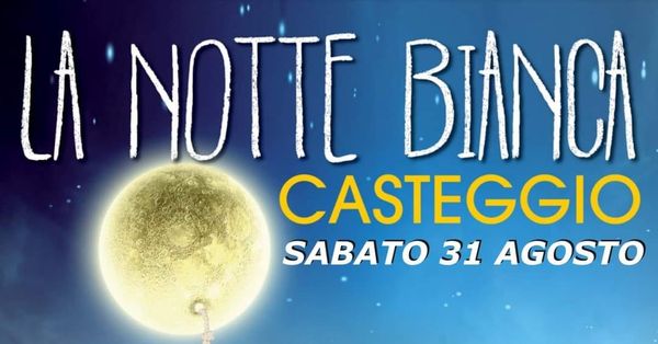 NOTTE BIANCA CASTEGGIO